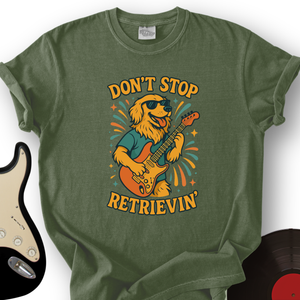 Don't Stop Retrievin' T-Shirt