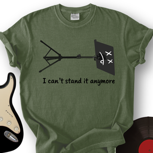I Can't Stand It Anymore T-Shirt