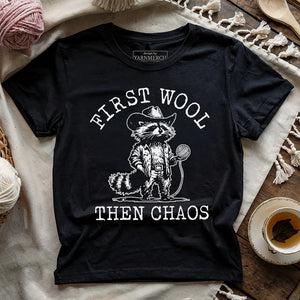 First Wool Then Chaos T-shirt
