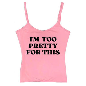 I'm Too Pretty For This Y2K Tank Top