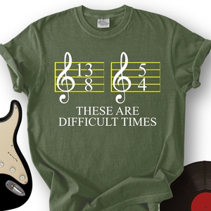 Difficult Times T-Shirt
