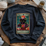 Is This Jolly Enough Sweatshirt