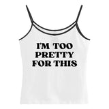 I'm Too Pretty For This Y2K Tank Top