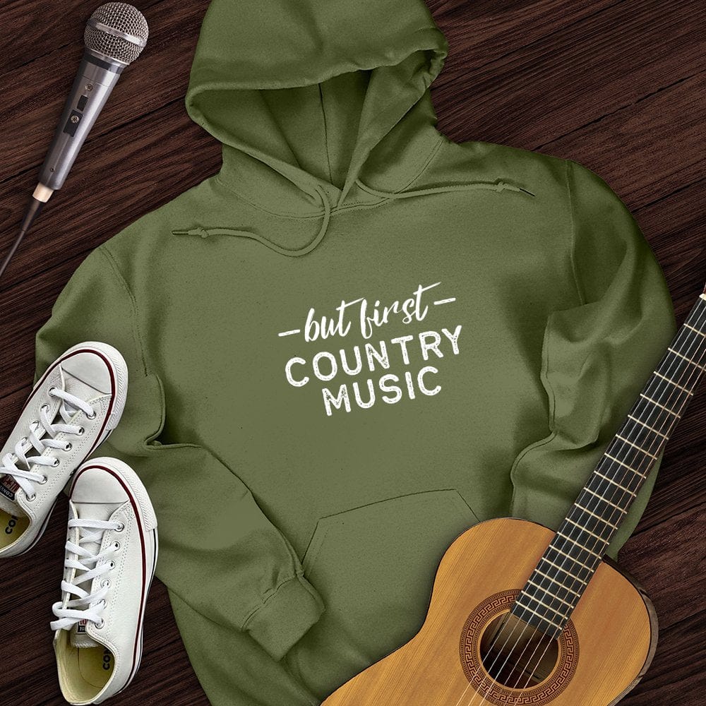 But First Country Music Hoodie