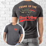 Crank Up Good Vibes T-Shirt