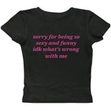 What’s Wrong With Me Baby Tee